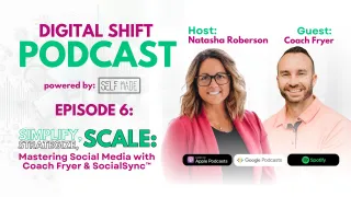 Episode 6: Simplify, Strategize, Scale: Mastering Social Media with Coach Fryer & SocialSync™️