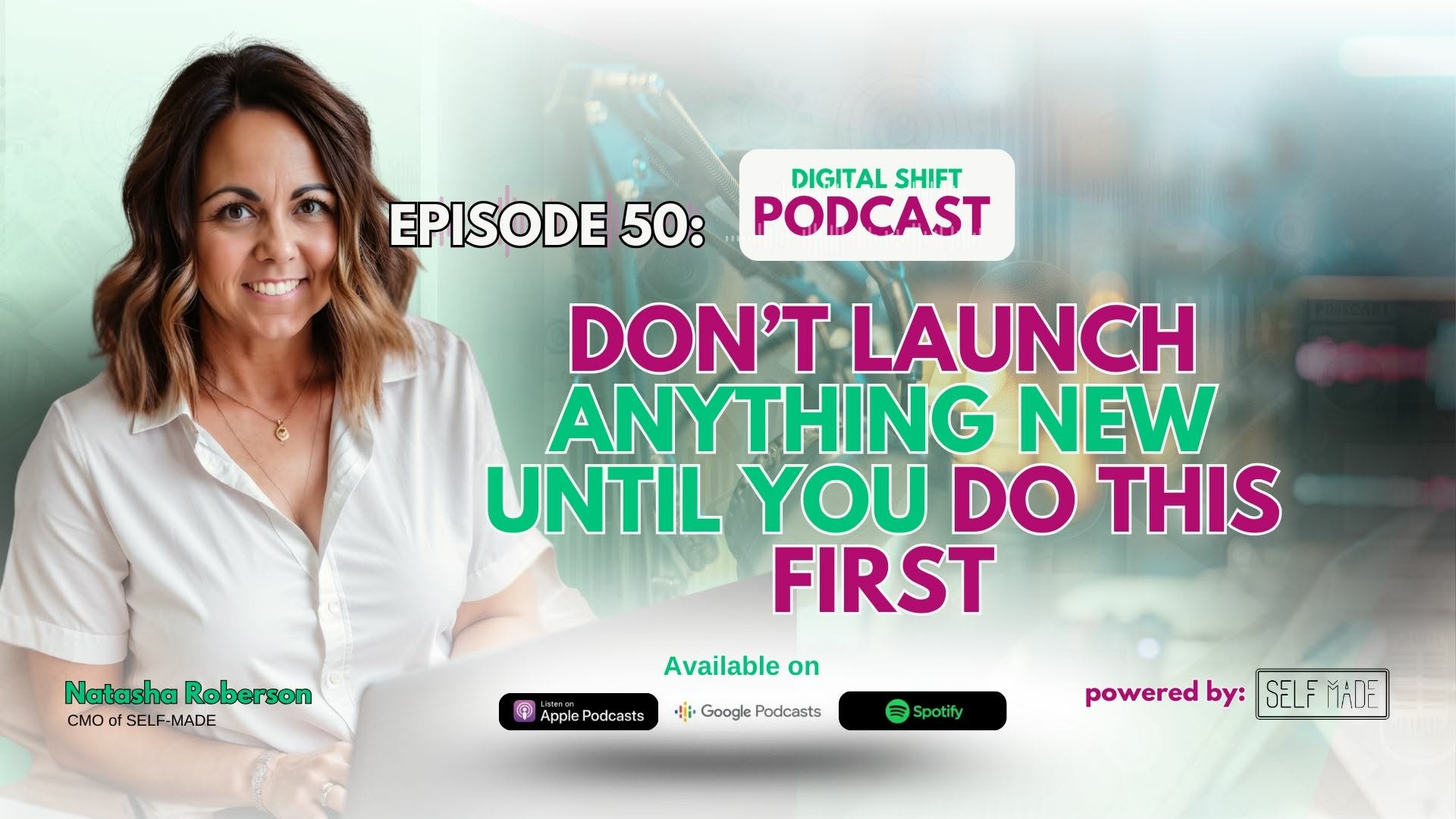  Episode 50:  Don’t Launch Anything New Until You Do This First