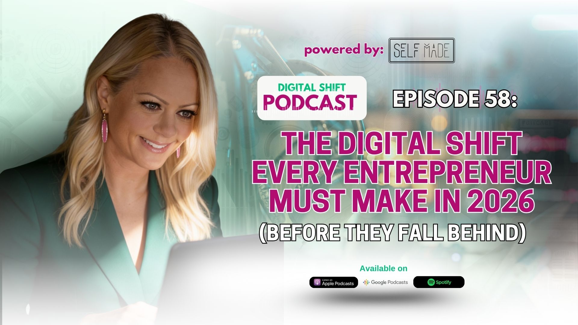 Episode 58: The Digital Shift Every Entrepreneur Must Make in 2026 (Before They Fall Behind)