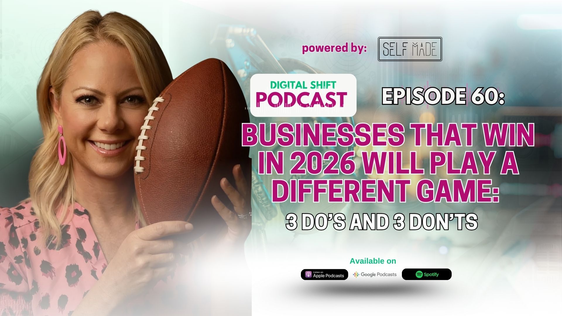 Episode 60: Businesses That Win in 2026 Will Play a Different Game: 3 Do’s and 3 Don’ts