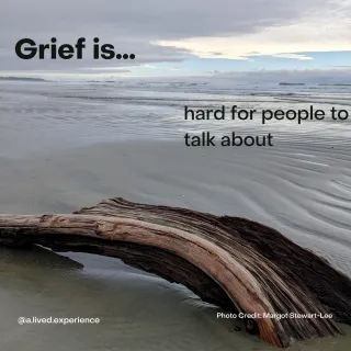 Grief is…hard for people to talk about