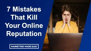 7 Mistakes That Kill Your Online Reputation