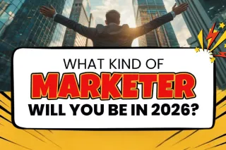 What Kind of Marketer Will You Be in 2026?