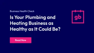 Is Your Plumbing & Heating Business as Healthy as It Could Be?