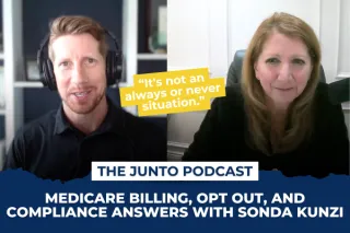 Medicare Billing, Opt Out, and Compliance Answers with Sonda Kunzi - The Junto Ep. 202