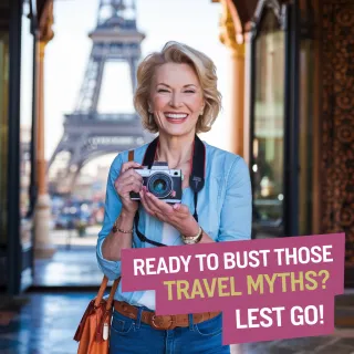 Are You Over 50 and Scared to Travel? Let’s Bust Those Myths and Get You Packing!