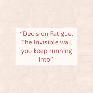 3 Simple Tips to Eliminate Decision Fatigue Today