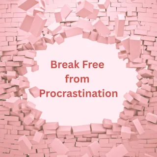 Why You Procrastinate (and 3 Ways to Break Free Today)