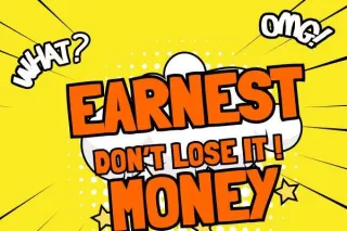 Earnest Money, Don't Lose It!