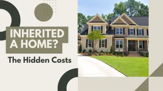 The Hidden Costs of Inheriting a House