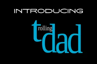 Introducing Trolling Dad