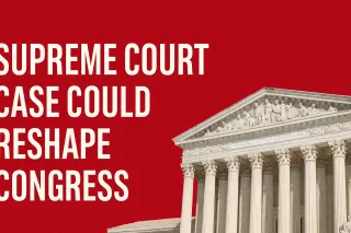 Supreme Court’s Decision Could Restore Fairness and Accountability in Congress