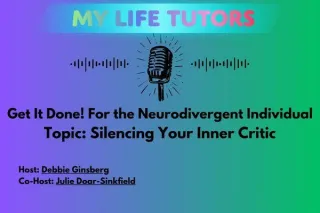 Episode 5: Get It Done! Guidelines For The Neurodivergent Individual: Silencing Your Inner Critic