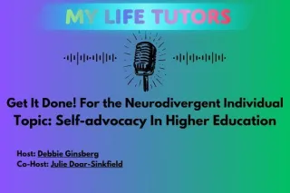 Episode 6: Get It Done! For The Neurodivergent Individual: Self-Advocacy in Higher Education