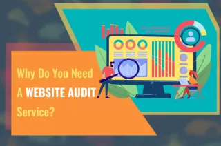 Why Do You Need A Website Audit Service?  