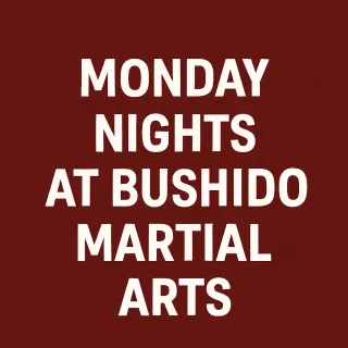 Monday Nights at Bushido: A Powerful Start to Your Week