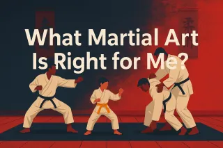 What Martial Art Is Right for Me?
