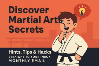 Discover Martial Arts Secrets (Without Getting Sweaty) – Our Monthly Email Has You Covered
