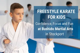 Freestyle Karate for Kids in Stockport: Confidence, Focus and Fun at Bushido Martial Arts