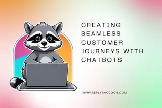 Creating Seamless Customer Journeys with Chatbots