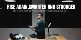 From Setback to Comeback: How to Rebuild After Failing