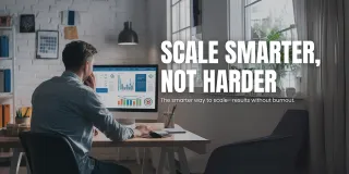 The Untold Playbook for Scaling a Business Without Burning Out