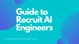 Guide to Recruiting AI/ML Engineers in the Tech Talent Landscape