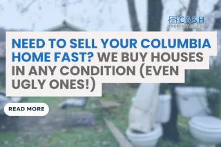 The Trusted Cash Home Buyers in Columbia, SC