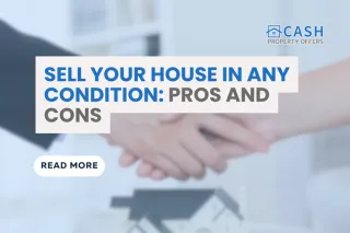 Sell Your House in Any Condition: Pros and Cons