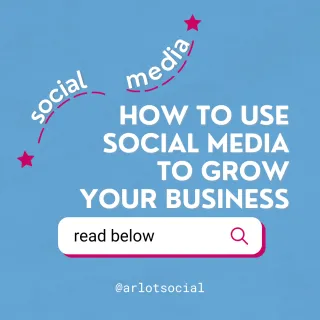 How To Use Social Media to Grow Your Business