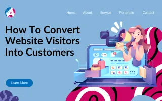 How To Convert Website Visitors Into Customers?