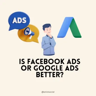Is Facebook Ads or Google Ads better?