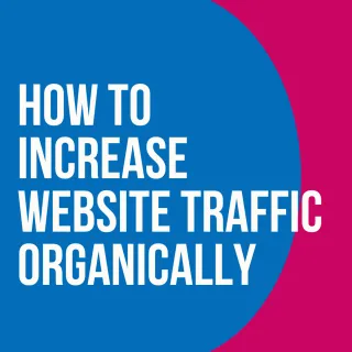 How to Increase Website Traffic Organically?