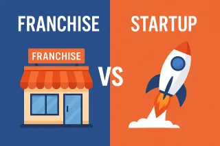 Franchise vs Startup: Which Path Builds Wealth Faster?