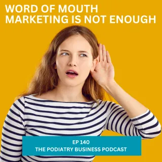 Ep 140. Word Of Mouth Marketing Is Not Enough