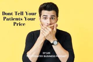Ep 145 Dont Tell Your Patients Your Price