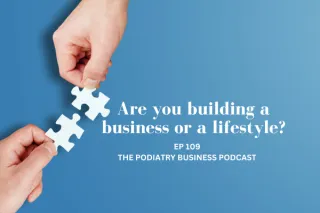 Ep 109 Are You Building A Business Or A Lifestyle