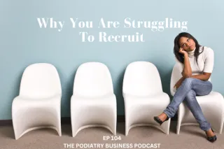 Ep 104 Why You Are Struggling To Recruit