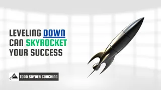 Wait, Leveling Down Can Skyrocket Your Success?