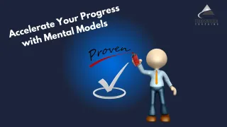 Accelerate Your Progress with Mental Models