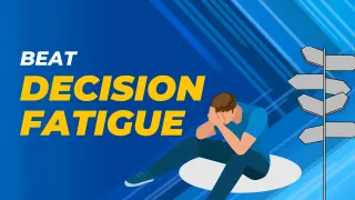 Boost Your Focus: Overcome Decision Fatigue