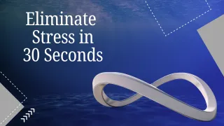 Eliminate Stress in 30 Seconds