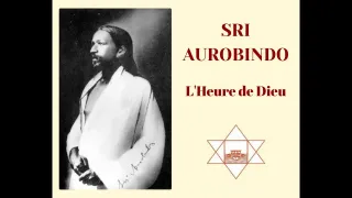 Sri Aurobindo - L' Heure de Dieu