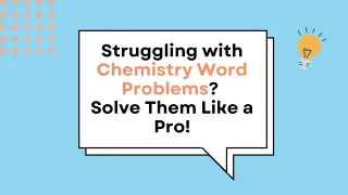 Why Chemistry Word Problems Are Easier Than You Think – Get Help Now!