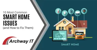 10 Most Common Smart Home Issues  and How to Fix Them