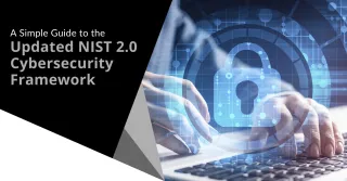 A Simple Guide to the Updated NIST 2.0 Cybersecurity Framework