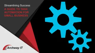 Streamlining Success - A Guide to Task Automation for Small Enterprises