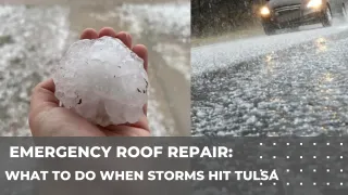  Emergency Roof Repair: What to Do When Storms Hit Tulsa