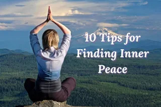 10 Tips for Finding Inner Peace