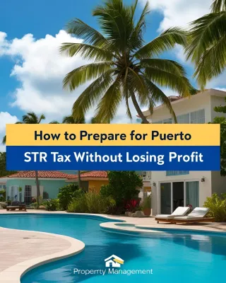 How to Prepare for Puerto Rico's 9% STR Tax Without Losing Profit